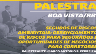 Palestra 2 - Seguros de Riscos Ambientais - Boa Vista/RR