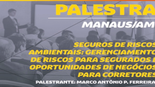 Dia 22/11 palestra Seguros de Riscos Ambientais: Gerenciamento de Riscos para Segurados e Oportunidades de Negócios para Corretores