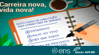 Campanha Curso Intensivo de Habilitação de Corretores de Seguros da ENS - Parceria SINCOR AM-RR