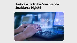 A PORTO LANÇA A TRILHA CONSTRUINDO SUA MARCA DIGIT@L