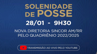 Dia 28/01, solenidade de posse da Diretoria Sincor AM/RR