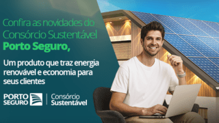 Consórcio Sustentável Porto Seguro chega com muitos benefícios para seus clientes!