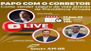 PAPO COM O CORRETOR com o tema “Como vender seguro de vida através da Previdência Privada”