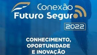 CONEXÃO FUTURO SEGURO 2022